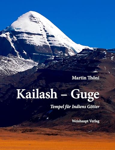 Kailash – Guge: Tempel für Indiens Götter von Weishaupt